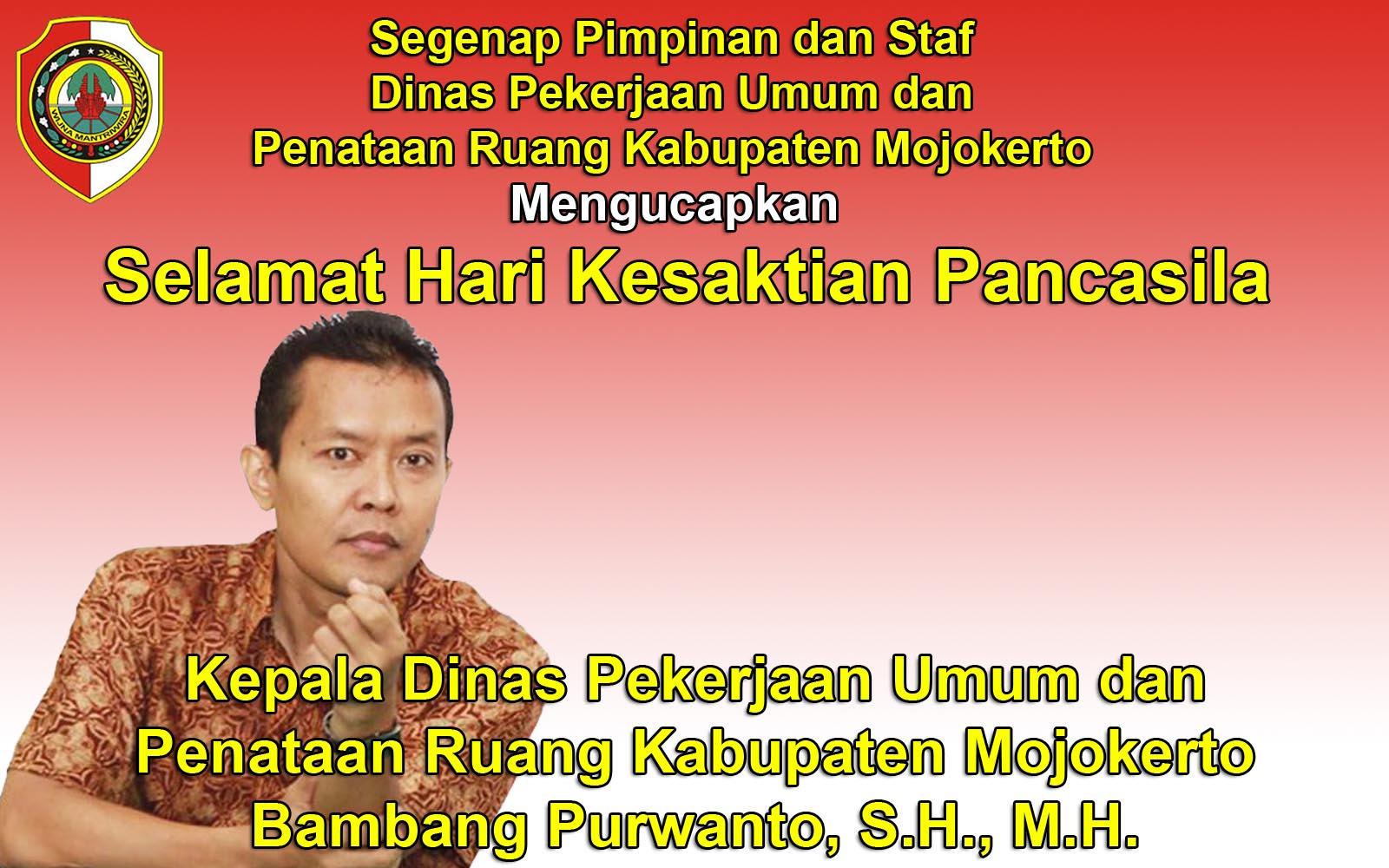 Kepala Dinas PUPR Kabupaten Mojokerto Mengucapkan Selamat Hari Kesaktian Pancasila