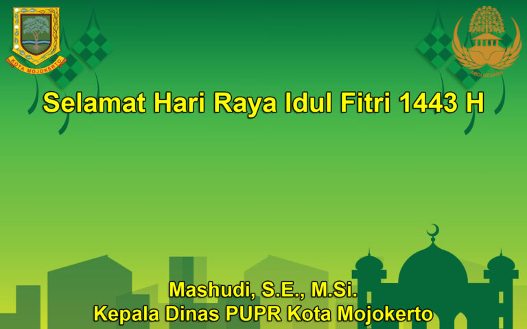 Kepala Dinas PUPR Kota Mojokerto Menyampaikan Selamat Hari Raya Idul Fitri 1443 H