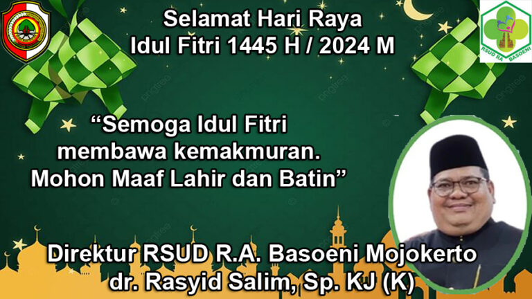 Direktur RSUD R.A. Basoeni Kabupaten Mojokerto Megnucapkan Selamat Hari Raya Idul Fitri 1445 / 2024