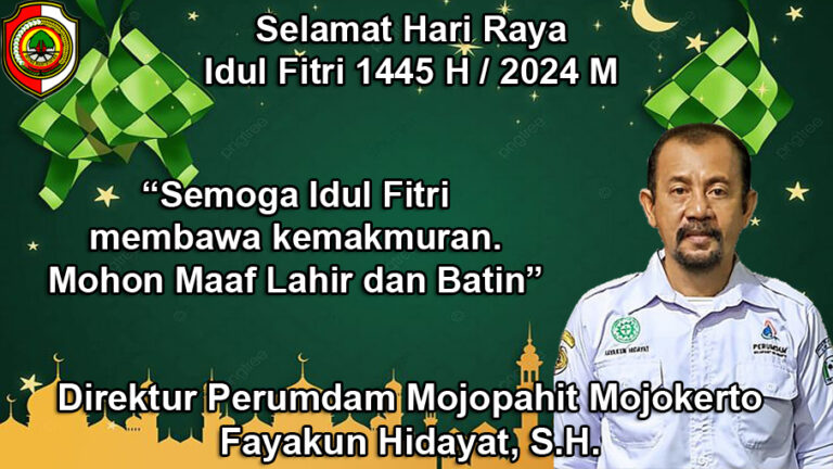 Fayakun Hidayat, S.H Direktur Perumdam Mojopahit Mojokerto Mengucapkan Selamat Hari Raya Idul Fitri 1445 H / 2024 M