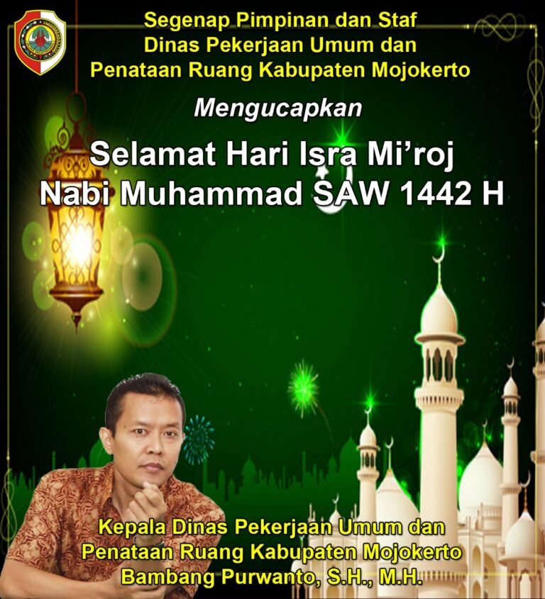 Kadis PUPR Kabupaten Mojokerto Mengucapkan Selamat Isra Mi'raj 1442 H