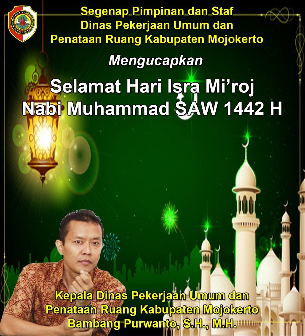 Kadis PUPR Kabupaten Mojokerto Mengucapkan Selamat Isra Mi'raj 1442 H