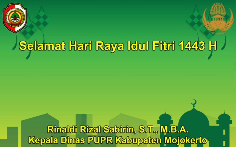 Kepala Dinas PUPR Kabupaten Mojokerto Menyampaikan Selamat Hari Raya Idul Fitri 1443 H