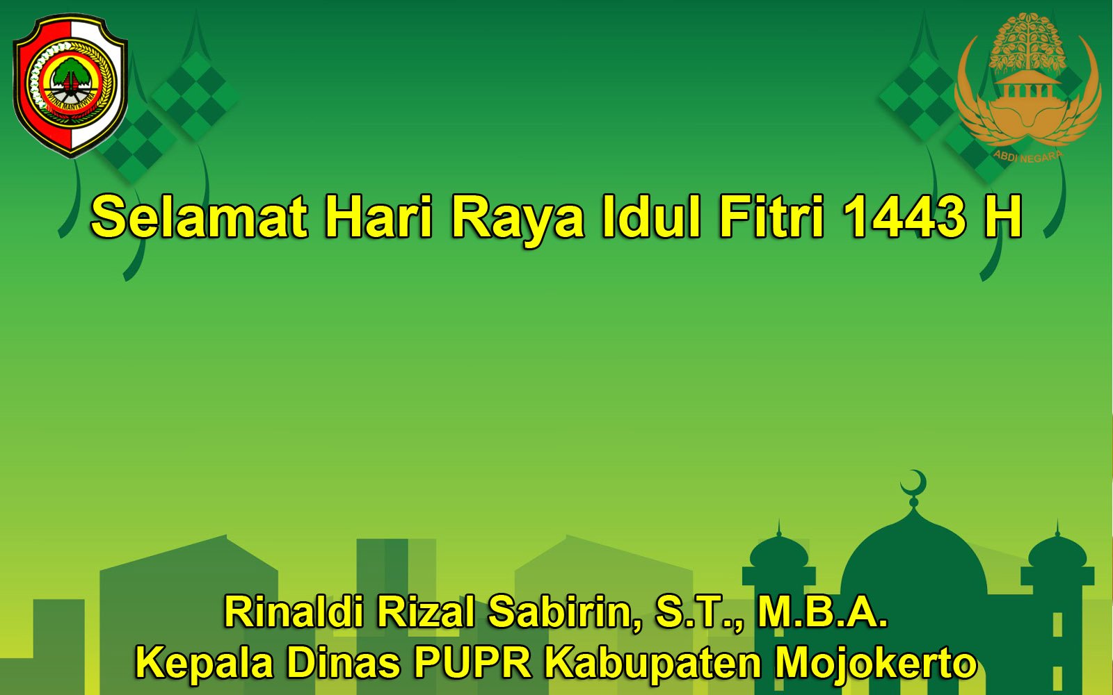 Kepala Dinas PUPR Kabupaten Mojokerto Menyampaikan Selamat Hari Raya Idul Fitri 1443 H