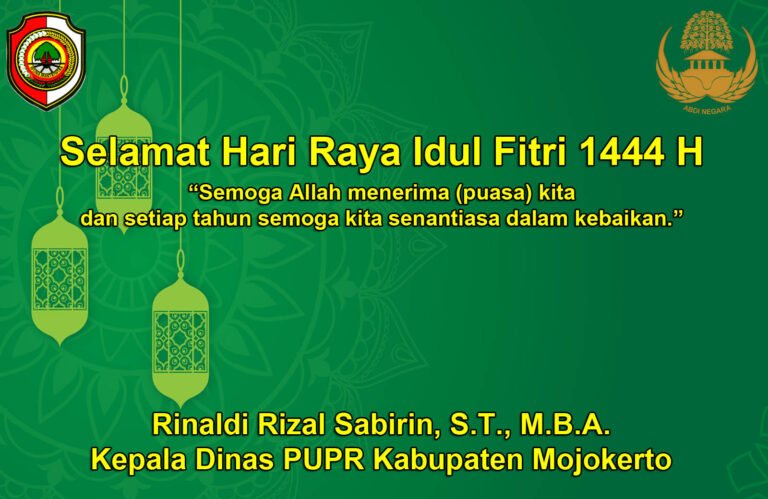 Kepala Dinas PUPR Kabupaten Mojokerto Mengucapkan Selamat Hari Raya Idul Fitri 1444 H