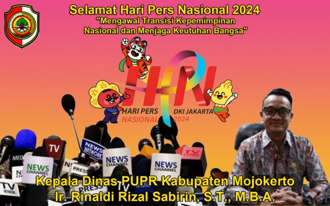 
					Kepala Dinas PUPR Kabupaten Mojokerto Mengucapkan Selamat Hari Pers Nasional 2024