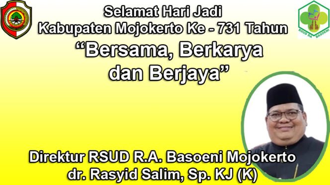 
					Direktur RSUD R.A. Basoeni Kabupaten Mojokerto Mengucapkan Selamat Hari Jadi Kabupaten Mojokerto Ke-731
