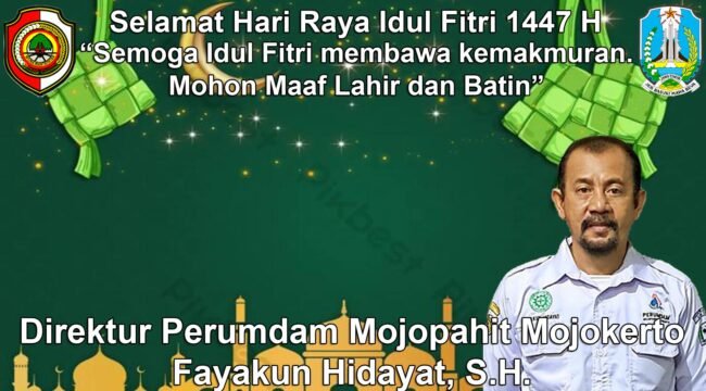 Direktur Perumdam Mojopahit Mojokerto Mengucapkan Selamat Hari Raya Idul Fitri 1447 H