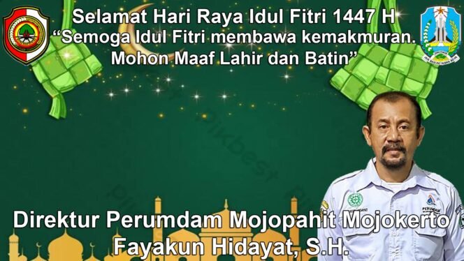 
					Direktur Perumdam Mojopahit Mojokerto Mengucapkan Selamat Hari Raya Idul Fitri 1447 H
